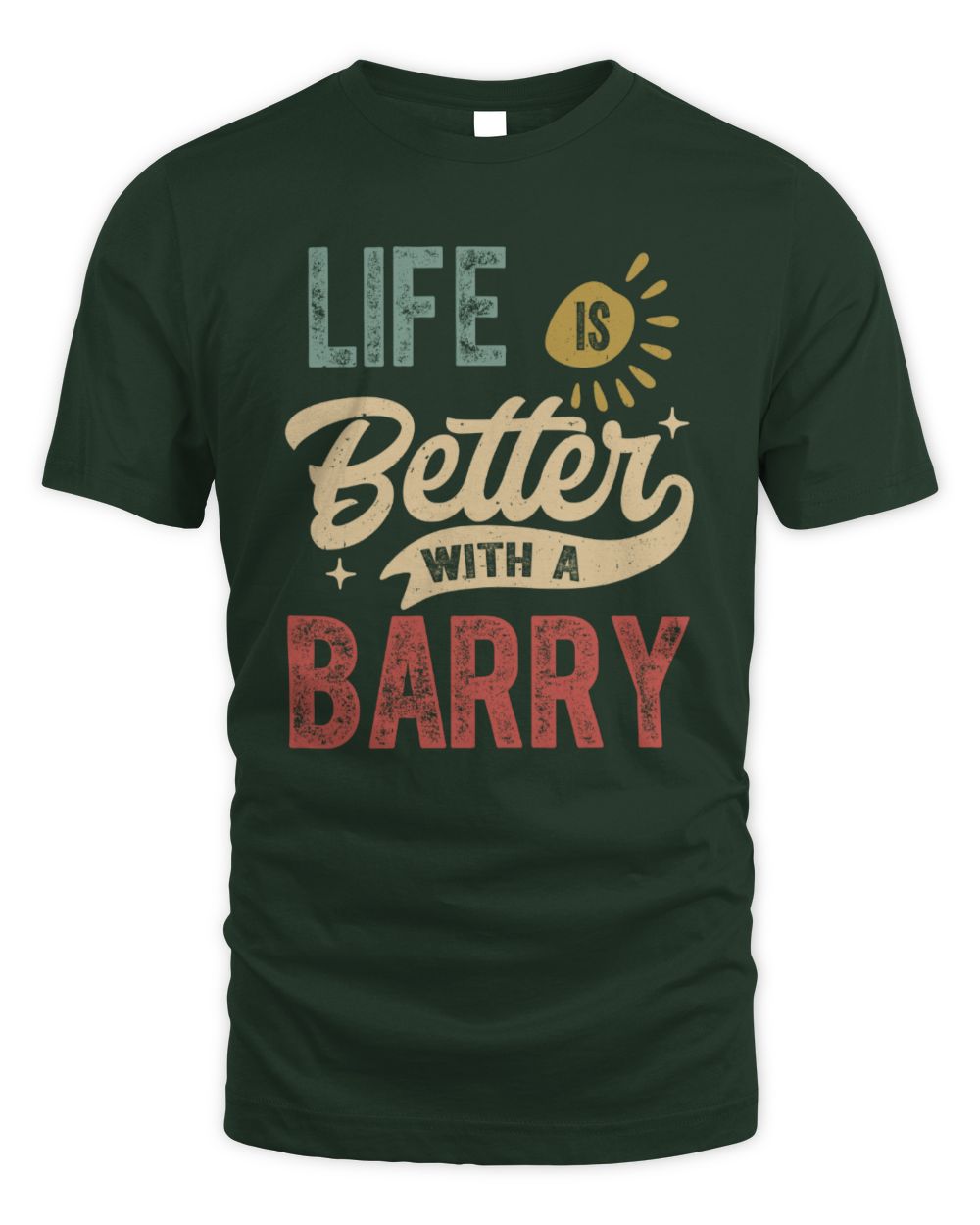Life Is Better With a Name Personalized Retro T-Shirt BARRY-48 / Unisex Standard T-Shirt / forest green