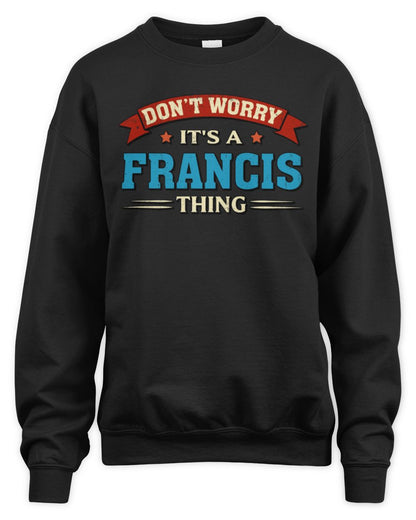 Don't Worry It's a Your Name Thing Funny Retro T-Shirt FRANCIS M1-57 / Unisex Sweatshirt / black