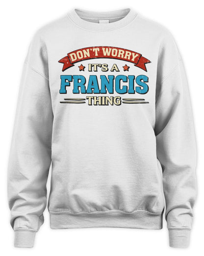 Don't Worry It's a Your Name Thing Funny Retro T-Shirt FRANCIS M1-57 / Unisex Sweatshirt / white