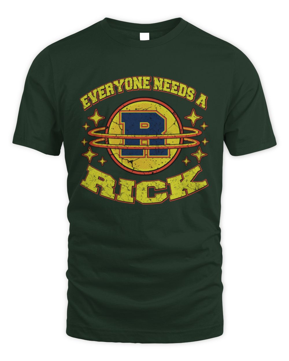 Everyone Needs a Your Name Shirt RICK M1-76 / Unisex Standard T-Shirt / forest green