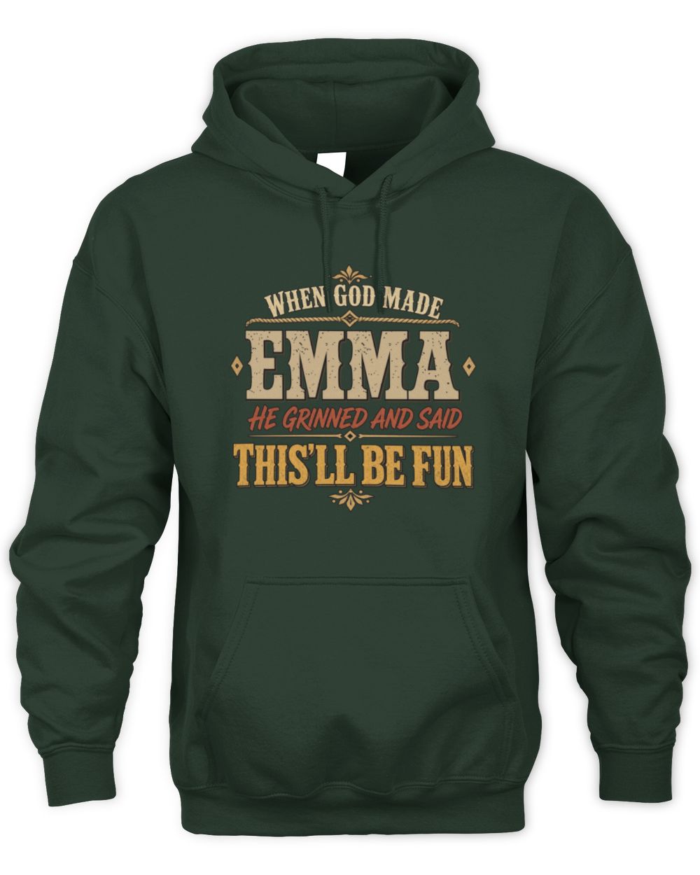 When God Made Your Name Funny Western T-Shirt EMMA M1-81 / Unisex Hoodie / forest green