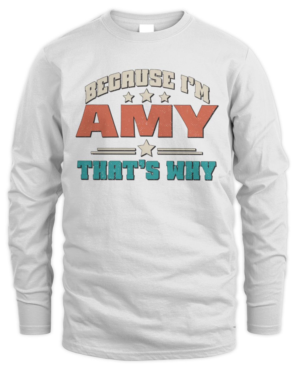 Because I'm Name That's Why Personalized Retro Shirt AMY-49 / Men's Long Sleeved T-Shirt / white