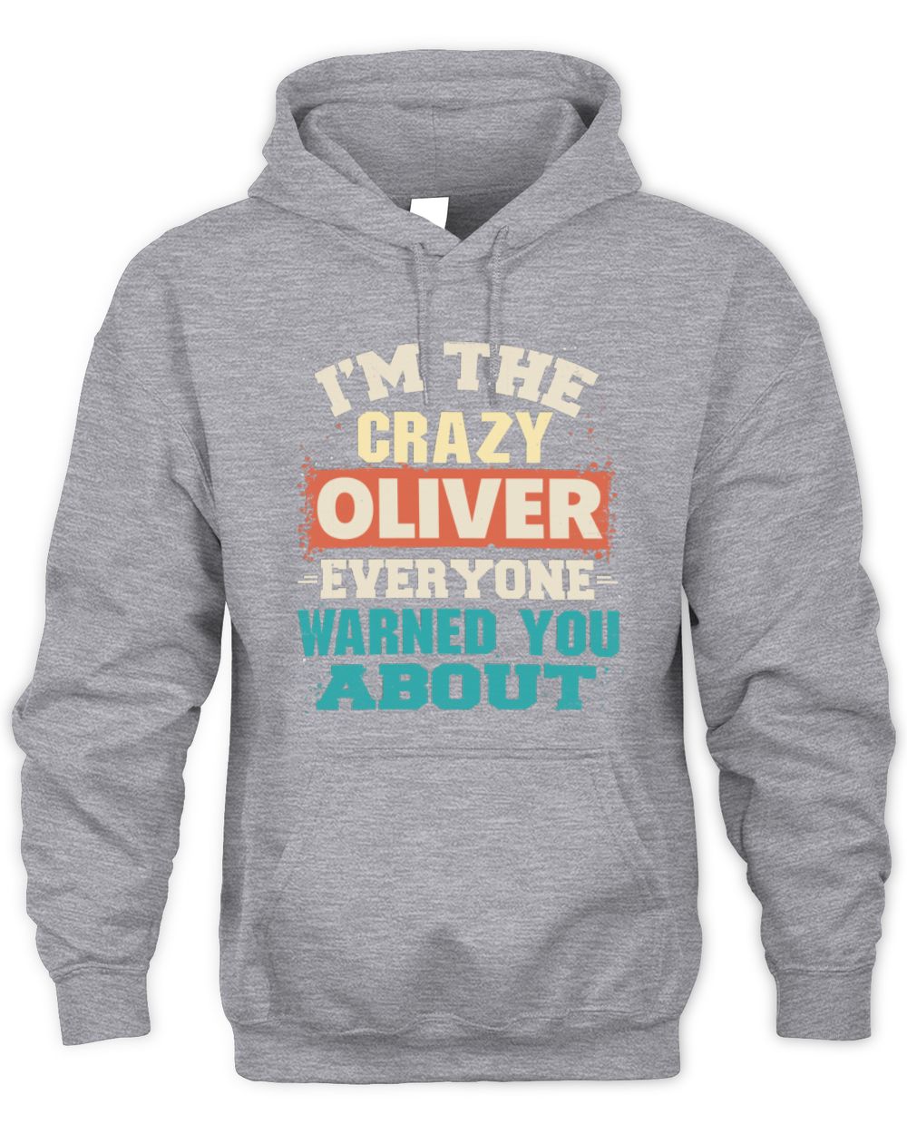 I'm the Crazy One Everyone Warned You About Retro Graphic T-Shirt OLIVER M1-70 / Unisex Hoodie / sport grey