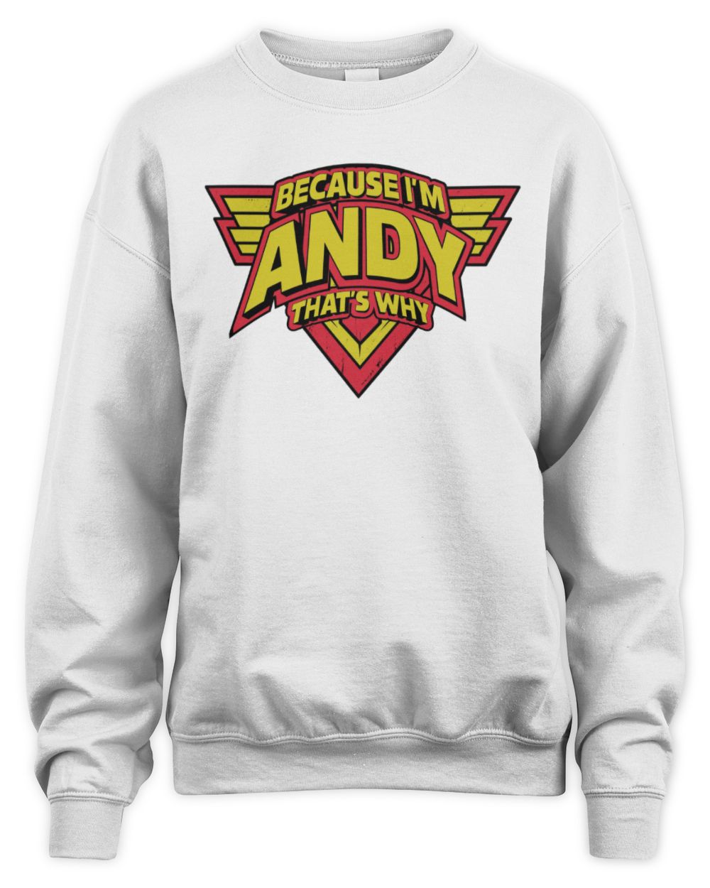 Because I'm Name That's Why Red and Yellow Logo Graphic T-Shirt ANDY M1-75 / Unisex Sweatshirt / white