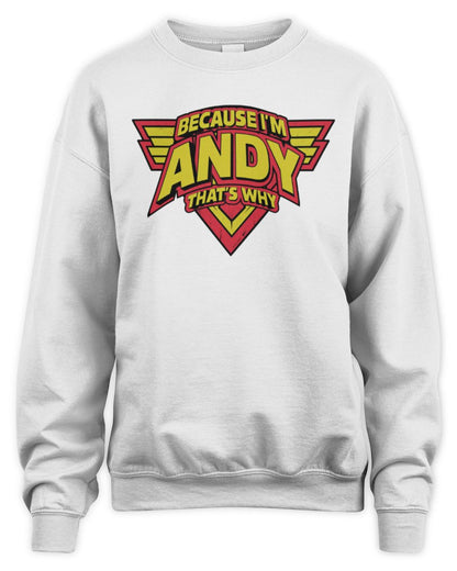 Because I'm Name That's Why Red and Yellow Logo Graphic T-Shirt ANDY M1-75 / Unisex Sweatshirt / white