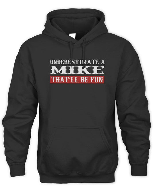 Underestimate Me That'll Be Fun Graphic T-Shirt MIKE M1-69 / Unisex Hoodie / black