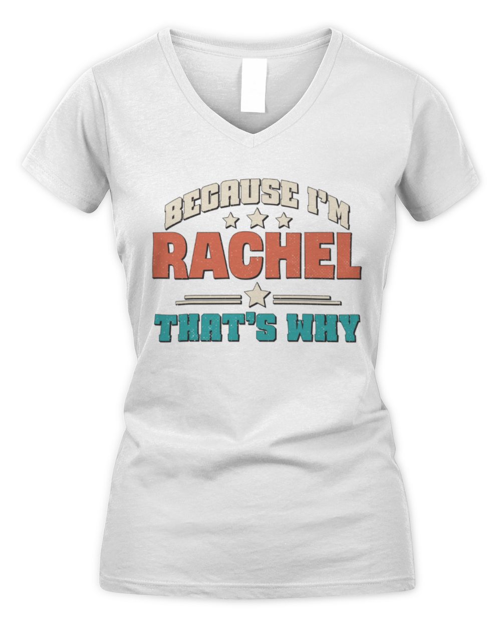 Because I'm Name That's Why Personalized Retro Shirt RACHEL-49 / Women's V-Neck T-Shirt / white
