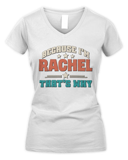 Because I'm Name That's Why Personalized Retro Shirt RACHEL-49 / Women's V-Neck T-Shirt / white