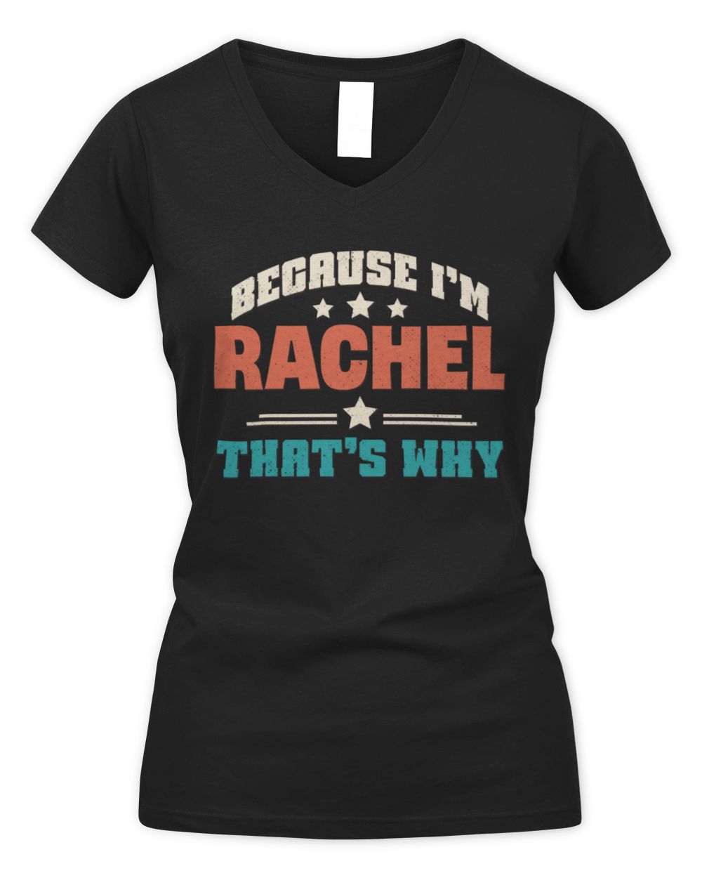 Because I'm Name That's Why Personalized Retro Shirt RACHEL-49 / Women's V-Neck T-Shirt / black