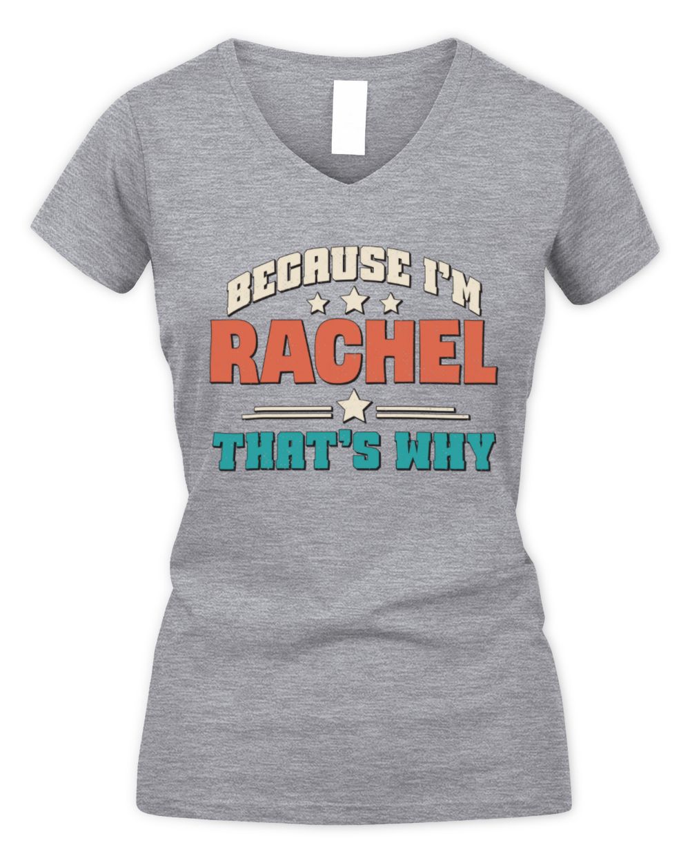 Because I'm Name That's Why Personalized Retro Shirt RACHEL-49 / Women's V-Neck T-Shirt / sport grey
