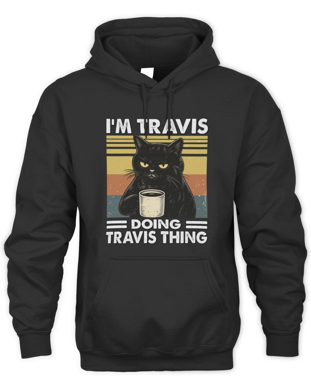 I'm Name Doing Name Thing Grumpy Black Cat Shirt TRAVIS M1-79 / Unisex Hoodie / black