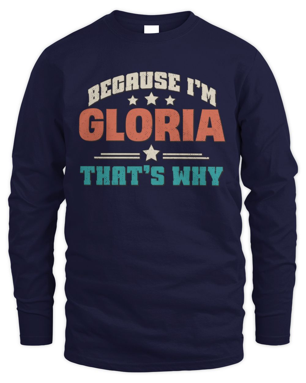 Because I'm Name That's Why Personalized Retro Shirt GLORIA-49 / Men's Long Sleeved T-Shirt / navy