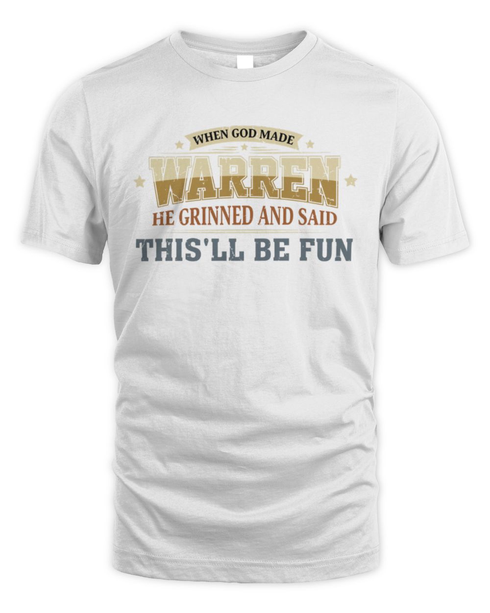 When God Made Your Name Funny Heritage T-Shirt WARREN M1-80 / Unisex Standard T-Shirt / white