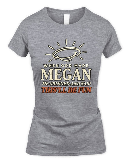 When God Made Your Name Funny Western T-Shirt T-Shirt MEGAN M1-S82 / Women's Standard T-Shirt / sport grey