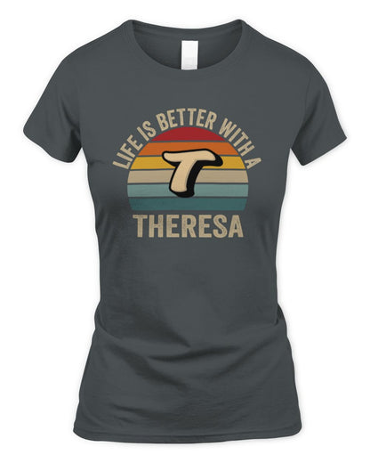 Life Is Better with Name Vintage Sun Shirt THERESA M1-50 / Women's Standard T-Shirt / charcoal
