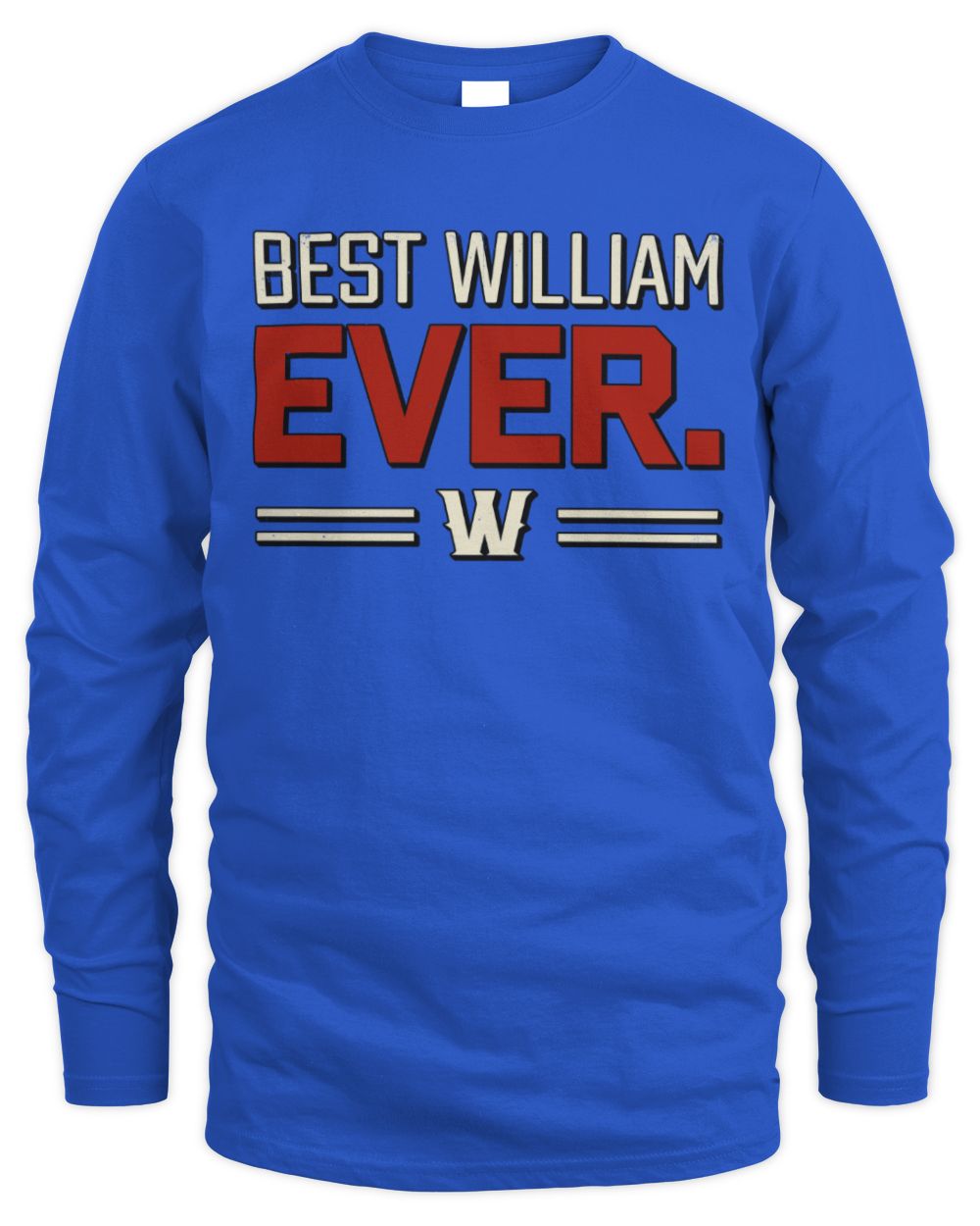 Best Your Name Ever Cool Shirt WILLIAM M1-58 / Men's Long Sleeved T-Shirt / royal