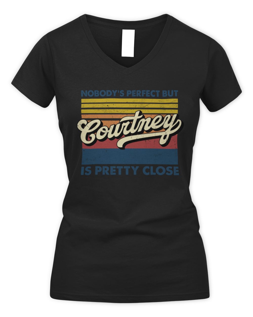 Nobody's Perfect But Your Name Is Pretty Close Retro Shirt COURTNEY M1-65 / Women's V-Neck T-Shirt / black