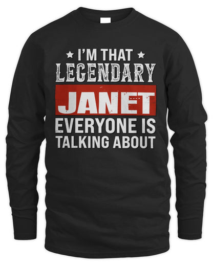 I'm That Legendary Name Everyone Is Talking About Funny Graphic T-Shirt JANET M1-73 / Men's Long Sleeved T-Shirt / black