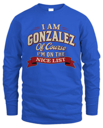 I'm Name Of Course I'm On The Nice List Funny Christmas Shirt GONZALEZ M1-68 / Men's Long Sleeved T-Shirt / royal