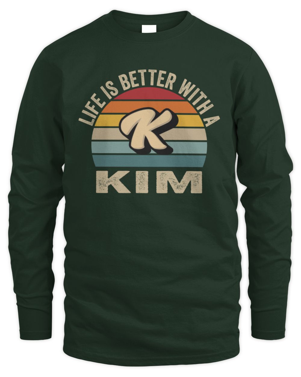 Life Is Better with Name Vintage Sun Shirt KIM M1-50 / Men's Long Sleeved T-Shirt / forest green