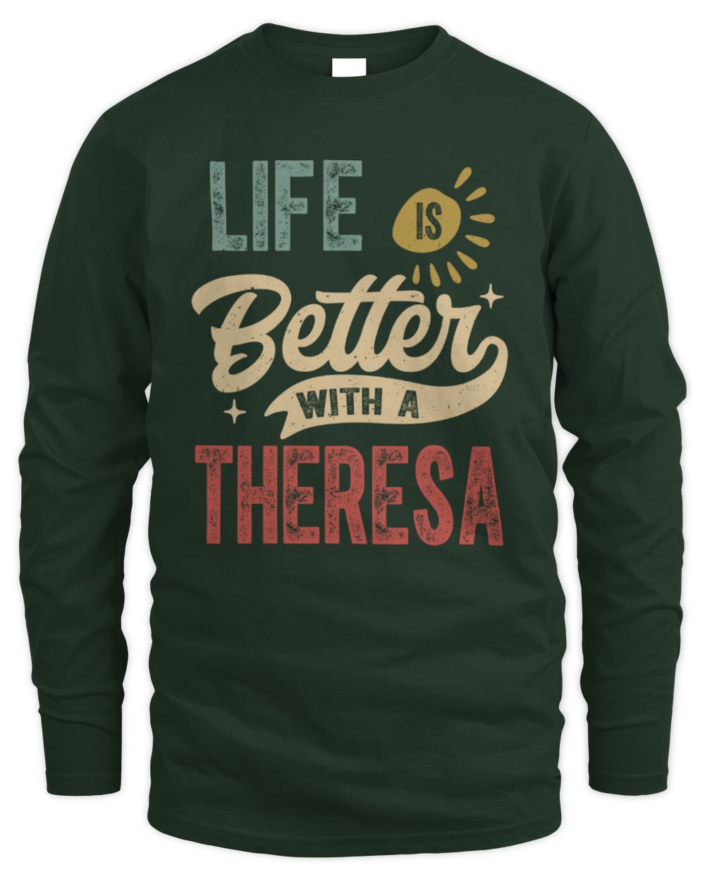 Life Is Better With a Name Personalized Retro T-Shirt THERESA-48 / Men's Long Sleeved T-Shirt / forest green