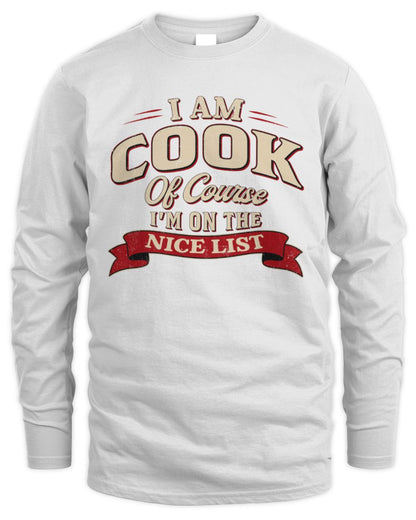 I'm Name Of Course I'm On The Nice List Funny Christmas Shirt COOK M1-68 / Men's Long Sleeved T-Shirt / white