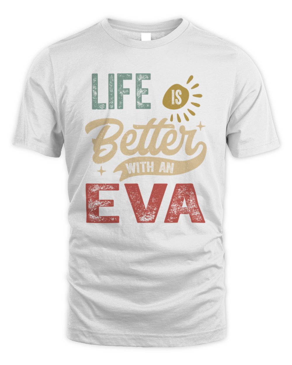 Life Is Better With a Name Personalized Retro T-Shirt EVA-48 / Unisex Standard T-Shirt / white