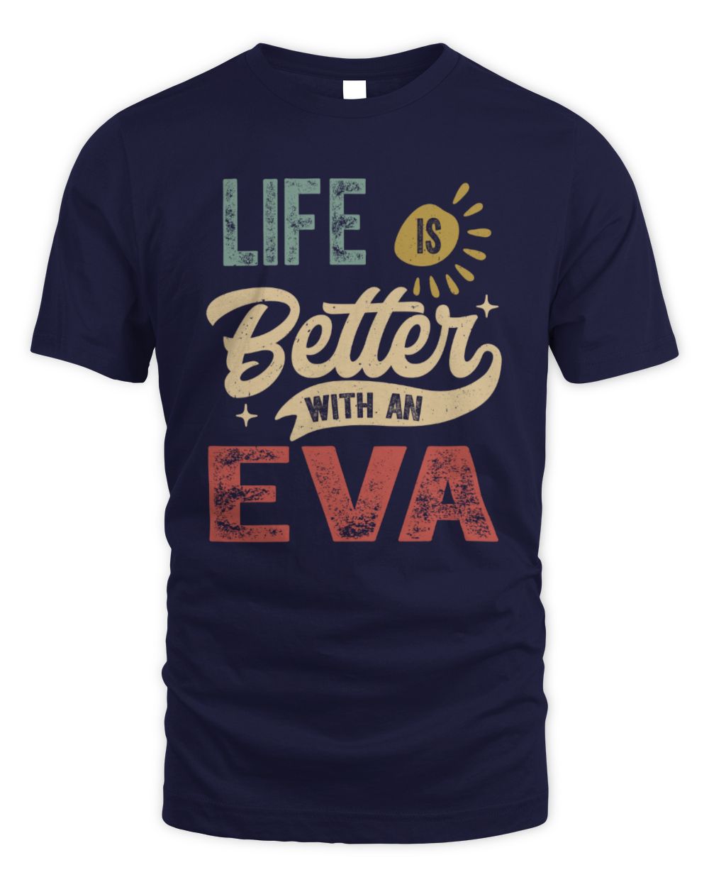 Life Is Better With a Name Personalized Retro T-Shirt EVA-48 / Unisex Standard T-Shirt / navy