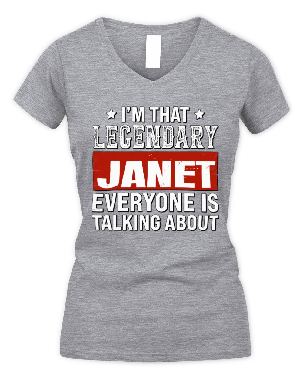 I'm That Legendary Name Everyone Is Talking About Funny Graphic T-Shirt JANET M1-73 / Women's V-Neck T-Shirt / sport grey
