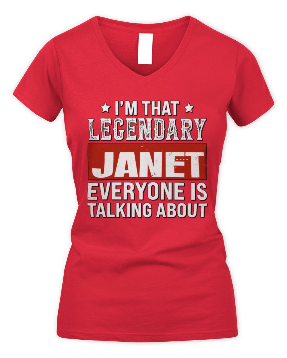 I'm That Legendary Name Everyone Is Talking About Funny Graphic T-Shirt JANET M1-73 / Women's V-Neck T-Shirt / red