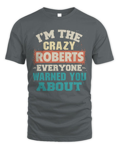 I'm the Crazy One Everyone Warned You About Retro Graphic T-Shirt ROBERTS M1-70 / Unisex Standard T-Shirt / charcoal