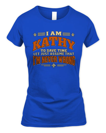 I'm Name Let's Just Assume I'm Never Wrong Retro Shirt KATHY M1-64 / Women's Standard T-Shirt / royal