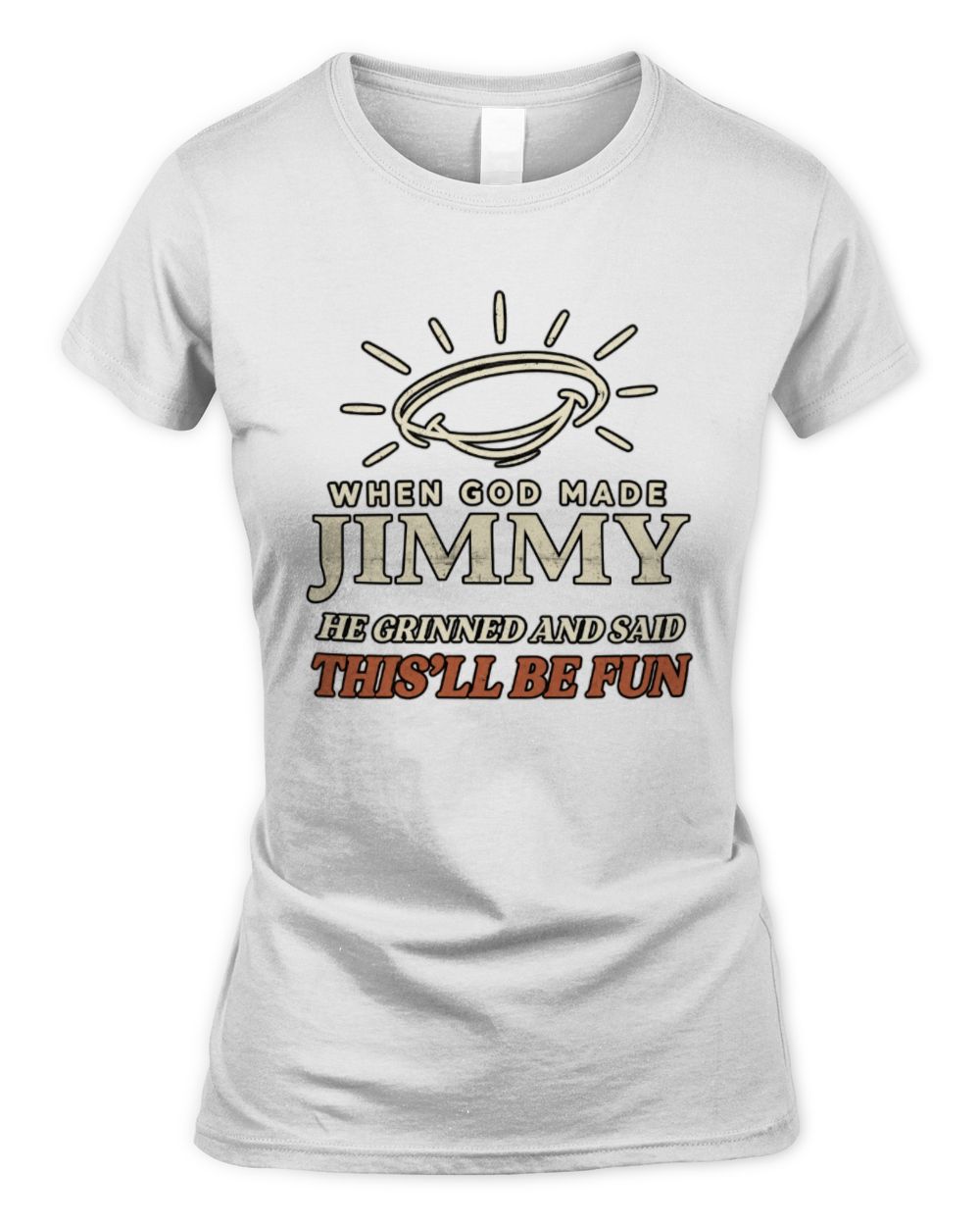 When God Made Your Name Funny Western T-Shirt T-Shirt JIMMY M1-S82 / Women's Standard T-Shirt / white