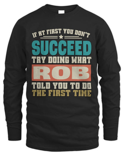 If at First You Don't Succeed Funny Vintage Shirt ROB M1-53 / Men's Long Sleeved T-Shirt / black