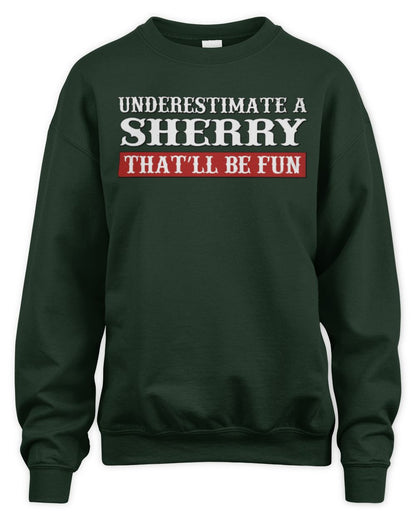 Underestimate Me That'll Be Fun Graphic T-Shirt SHERRY M1-69 / Unisex Sweatshirt / forest green