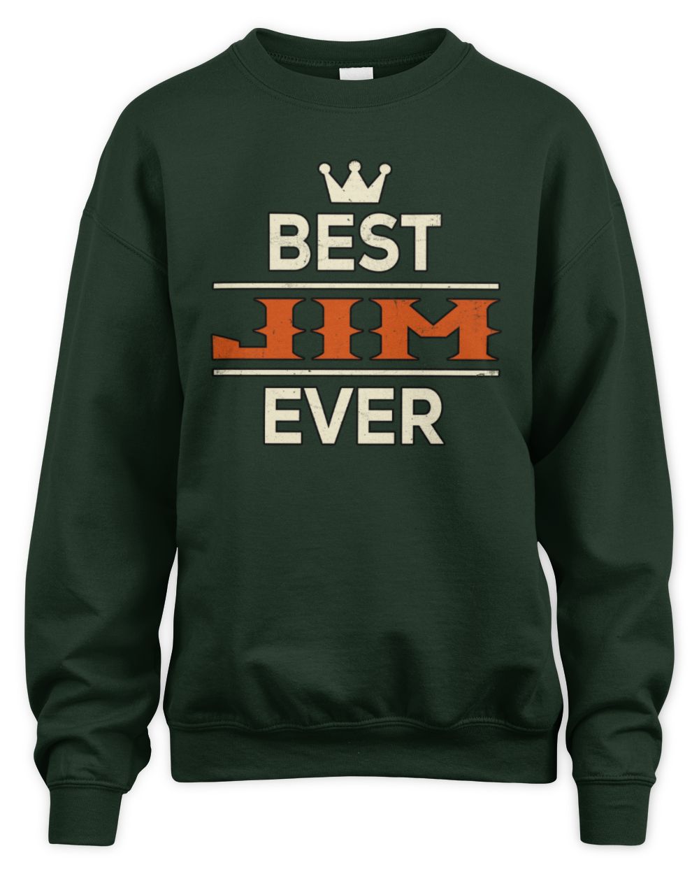 Best Your Name With Crown Shirt JIM M1-59 / Unisex Sweatshirt / forest green