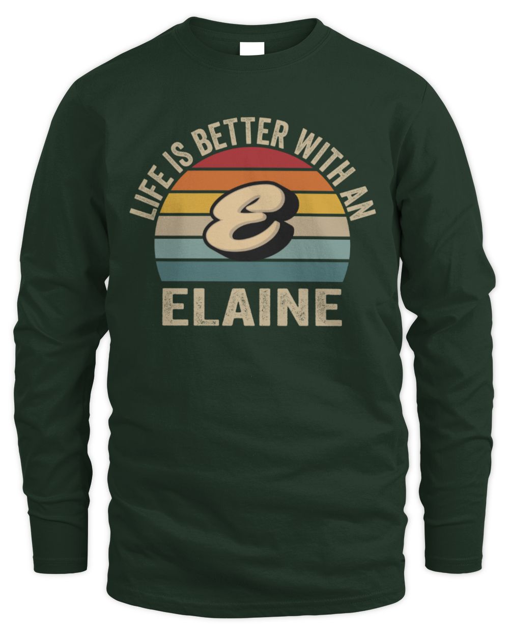 Life Is Better with Name Vintage Sun Shirt ELAINE M1-50 / Men's Long Sleeved T-Shirt / forest green