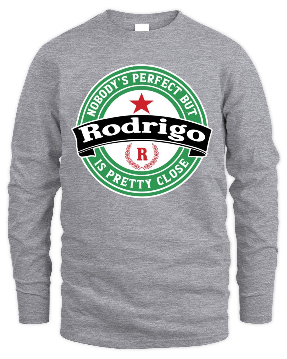 Nobody's Perfect But Your Name Is Pretty Close Heineken Beer T-Shirt RODRIGO M1-S85 / Men's Long Sleeved T-Shirt / sport grey