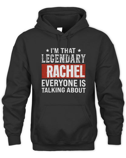 I'm That Legendary Name Everyone Is Talking About Funny Graphic T-Shirt RACHEL M1-73 / Unisex Hoodie / black