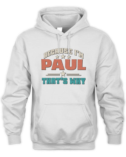 Because I'm Name That's Why Personalized Retro Shirt PAUL-49 / Unisex Hoodie / white