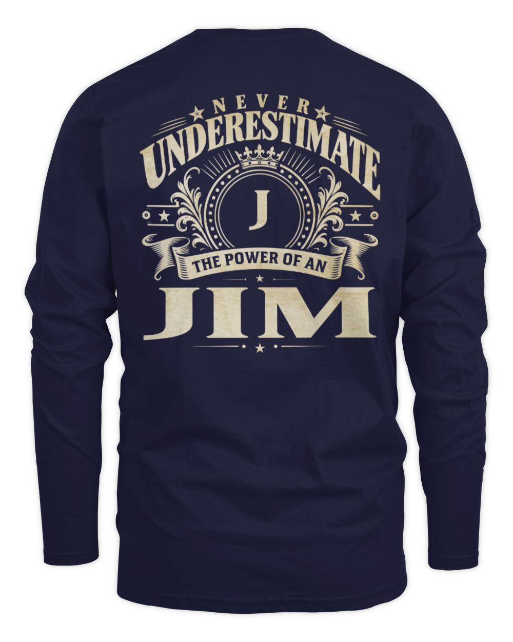 Never Underestimate Your Name Luxury Logo Shirt JIM M1-63 / Men's Long Sleeved T-Shirt / navy