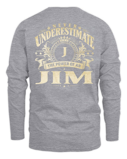 Never Underestimate Your Name Luxury Logo Shirt JIM M1-63 / Men's Long Sleeved T-Shirt / sport grey