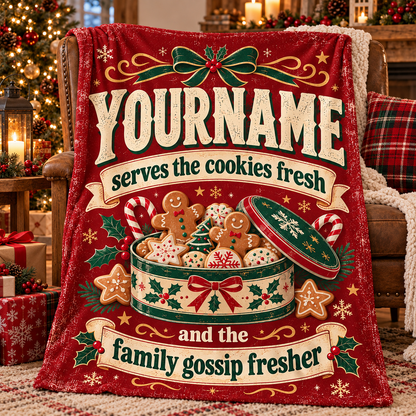 Your Name Servers The Cookies Fresh And The family Gossip Fresher - Personalized Blanket