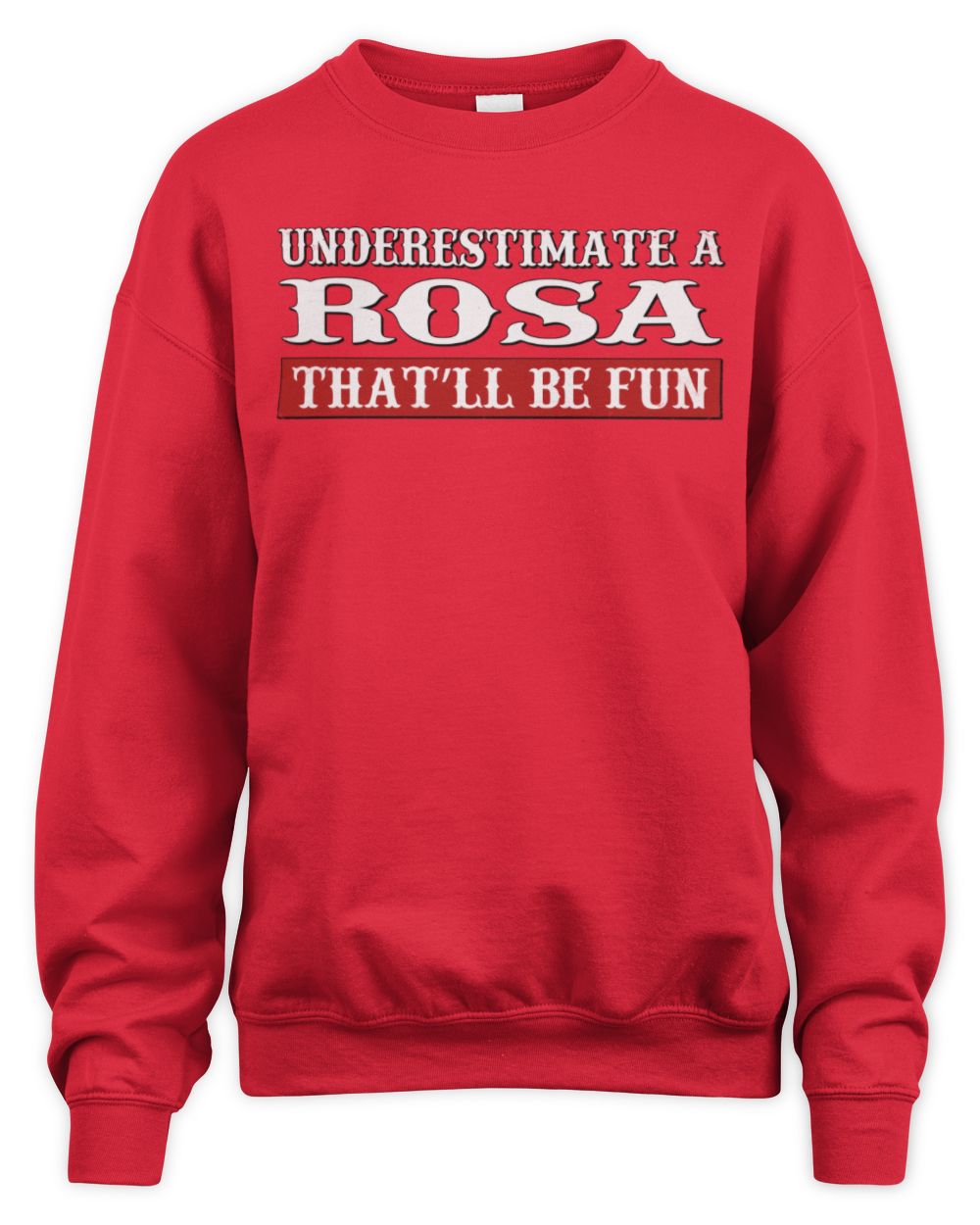 Underestimate Me That'll Be Fun Graphic T-Shirt ROSA M1-69 / Unisex Sweatshirt / red
