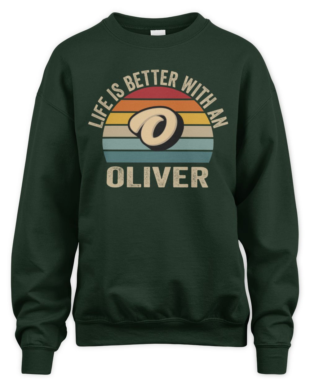 Life Is Better with Name Vintage Sun Shirt OLIVER M1-50 / Unisex Sweatshirt / forest green