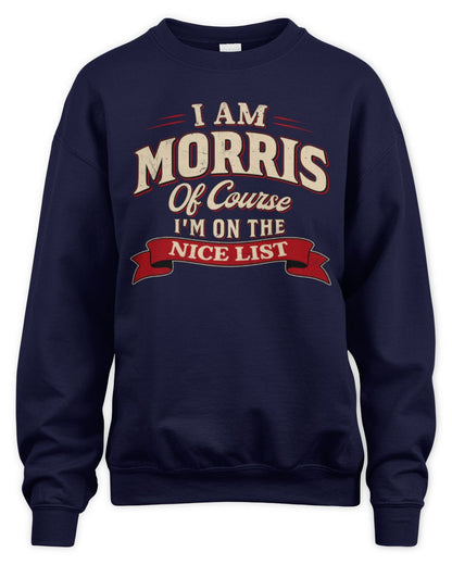 I'm Name Of Course I'm On The Nice List Funny Christmas Shirt MORRIS M1-68 / Unisex Sweatshirt / navy
