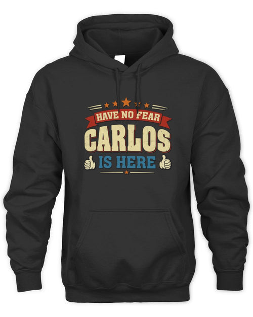 Have No Fear Your Name Is Here Cool Graphic T-Shirt CARLOS M1-71 / Unisex Hoodie / black