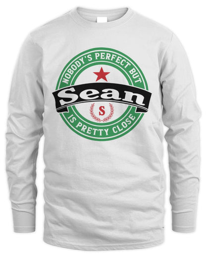 Nobody's Perfect But Your Name Is Pretty Close Heineken Beer T-Shirt SEAN M1-S85 / Men's Long Sleeved T-Shirt / white