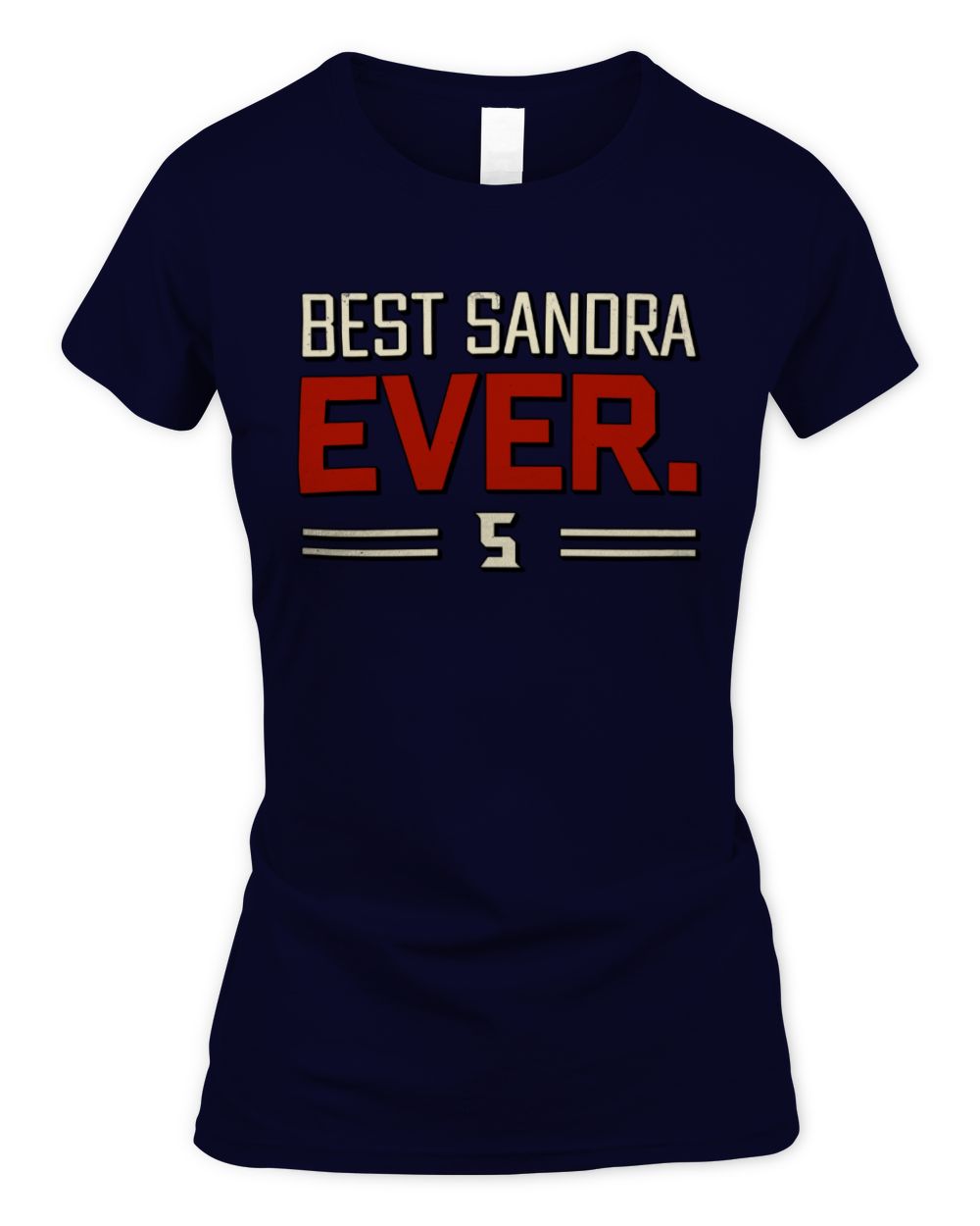 Best Your Name Ever Cool Shirt SANDRA M1-58 / Women's Standard T-Shirt / navy