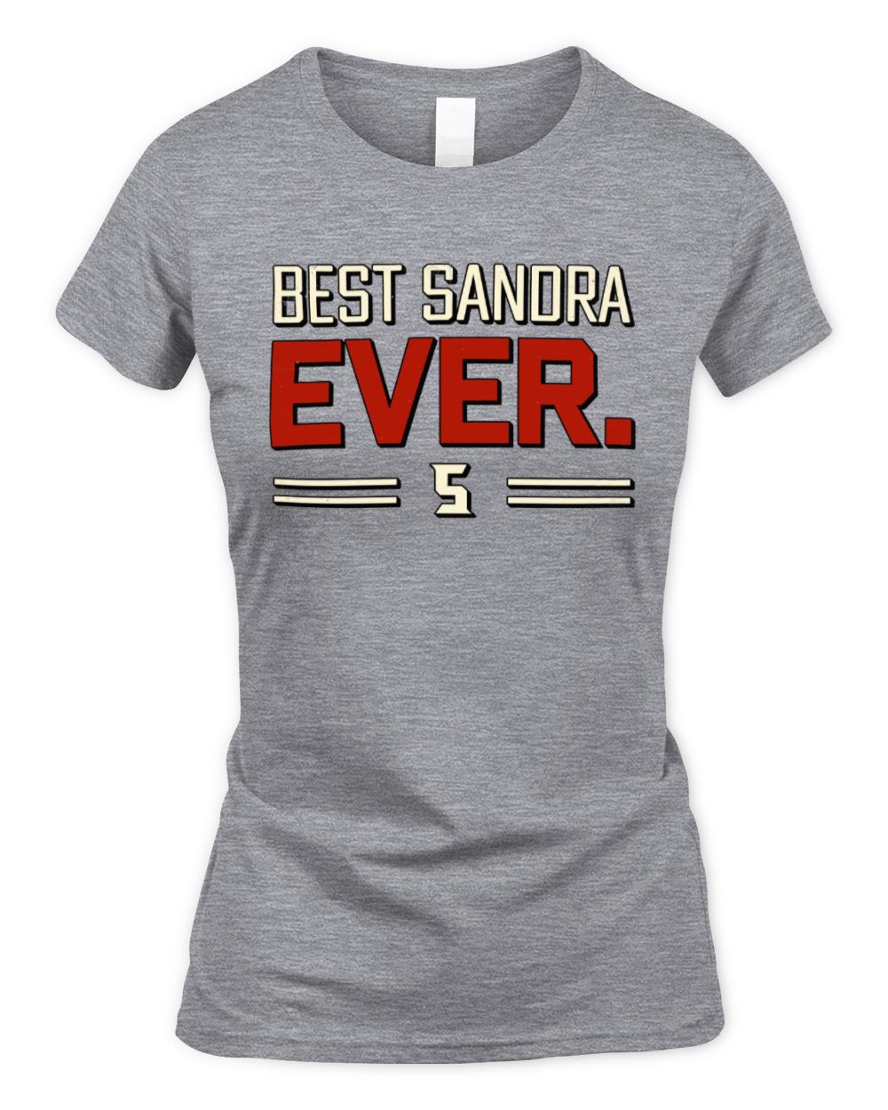 Best Your Name Ever Cool Shirt SANDRA M1-58 / Women's Standard T-Shirt / sport grey
